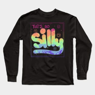 That’s so Silly:) Long Sleeve T-Shirt